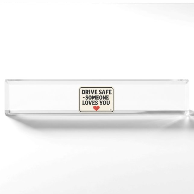 Drive Safe – Someone Loves You stickers, Nameplate (Front)