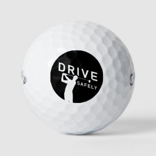 Drive Safely - Funny Golfer Quote Golf Balls