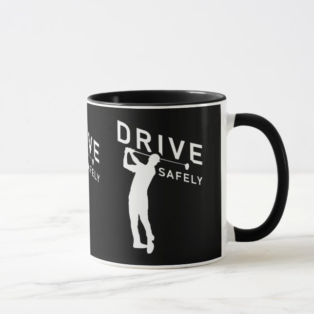 Drive Safely - Funny Golfer Quote - Golfing Mug (Right)