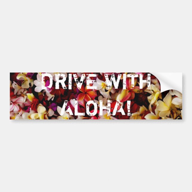 DRIVE WITH ALOHA! BUMPER STICKER (Front)