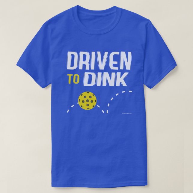 "Driven to Dink" Pickleball Shirt (Design Front)