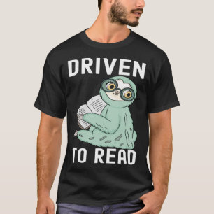 Driven To Read Sloth Library Reading Books Reader T-Shirt
