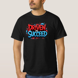 Driven to Succeed – Graffiti Car Enthusiast  T-Shirt