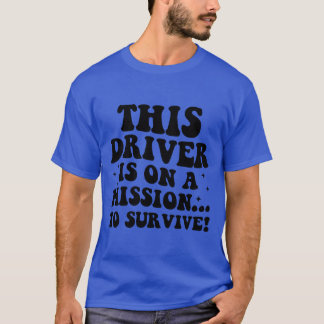 Driver, car meme, drivers, car, bumper T-Shirt