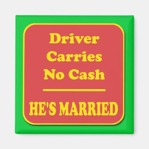 Driver Carries No Cash Magnet