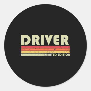 Driver Funny Job Title Profession Birthday Worker Classic Round Sticker