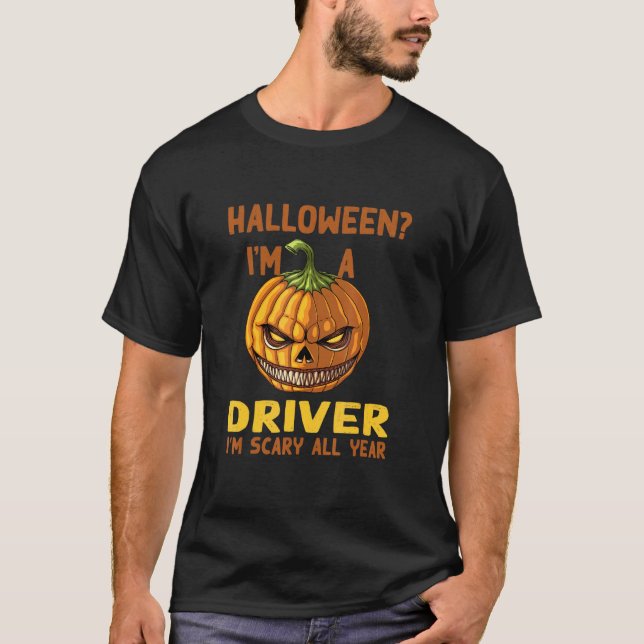 Driver I'm Scary All Year Halloween Driving Spooky T-Shirt (Front)