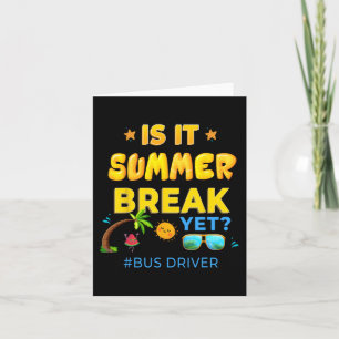 Driver Is It Summer Break Yet Last Day Of School Card
