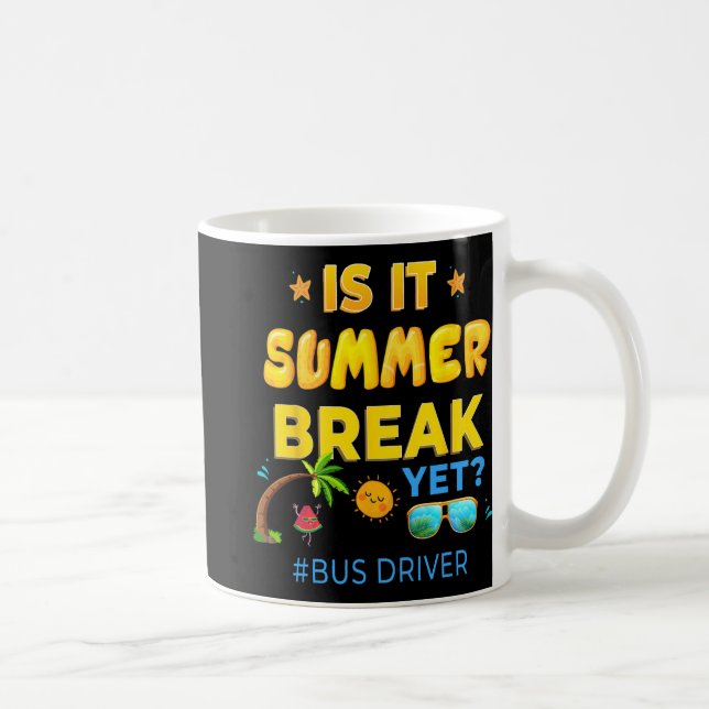 Driver Is It Summer Break Yet Last Day Of School  Coffee Mug (Right)