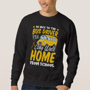 Driver School Passion Bus Humor Sarcastic Profess Sweatshirt