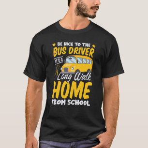 Driver School  Passion Bus Humor Sarcastic Profess T-Shirt