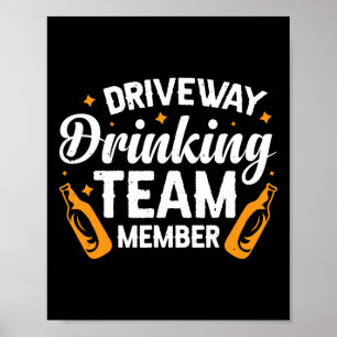 Driveway Drinking Team Member Poster