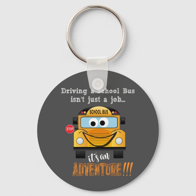 Driving A School Bus is an Adventure Quote Gift Key Ring (Front)