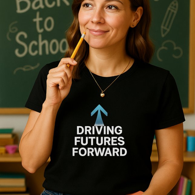 Driving Futures Forward Teacher Shirt;  Educator  T-Shirt (Creator Uploaded)