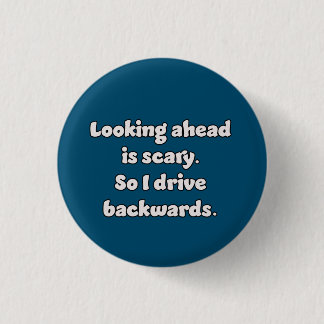 Driving is scary 3 cm round badge