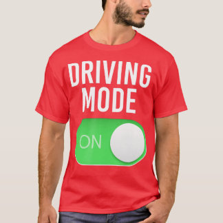 Driving Mode On 16 Year Old New Driver Funny Birth T-Shirt