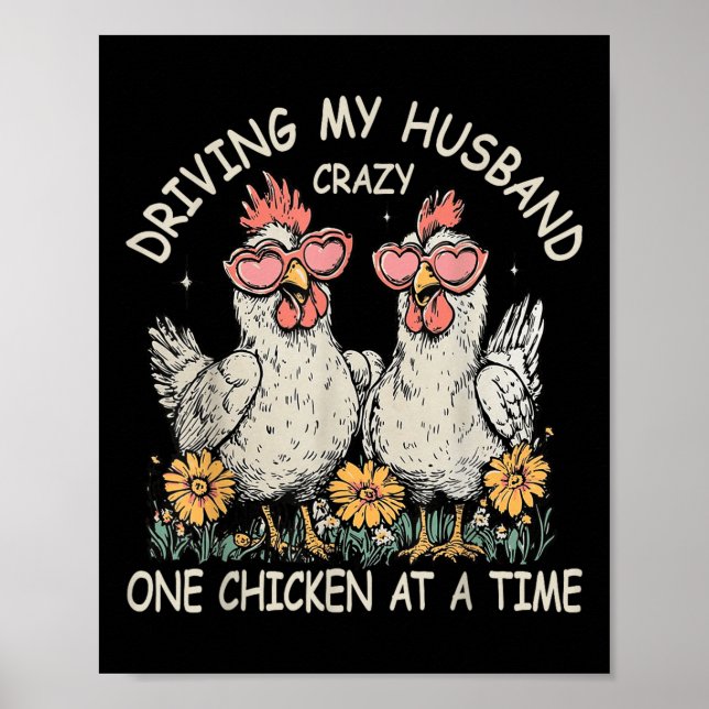 Driving My Husband Crazy One Chicken At A Time Fun Poster (Front)