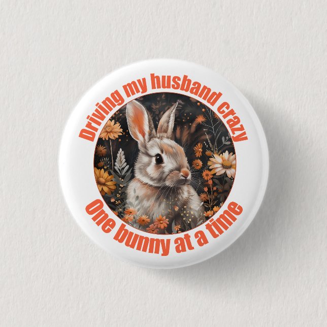 Driving My Husband Crazy... Rabbit 3 Cm Round Badge (Front)