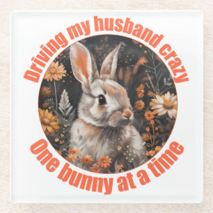 Driving My Husband Crazy... Rabbit Glass Coaster