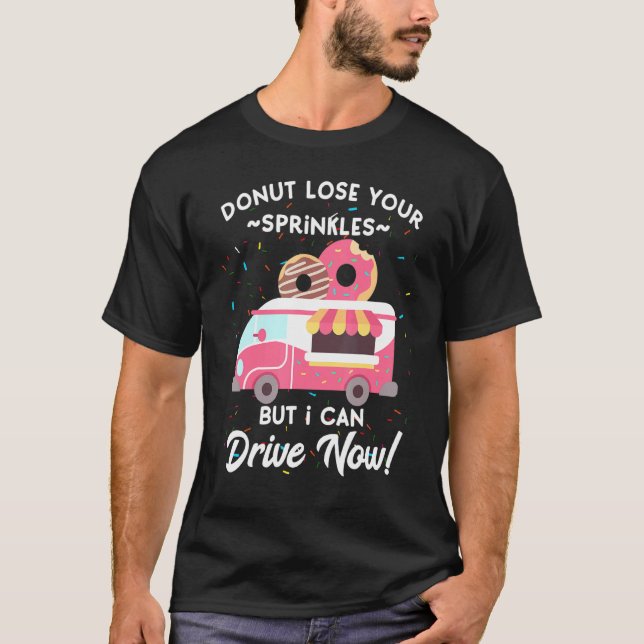Driving School Graduate  I Passed My Drivers Licen T-Shirt (Front)