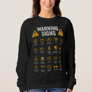 Driving Warning Signs 101 Auto Mechanic  Driver Sweatshirt