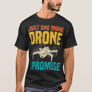 Drone Accessories - Just One More Drone - Pilot T-Shirt