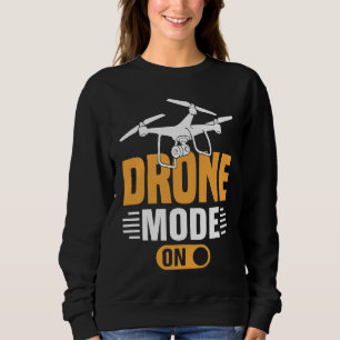 Drone Mode On Enthusiasts Wings If I Duck you Sho Sweatshirt