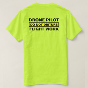 Drone Pilot, Do Not Disturb Flight Work™ T-Shirt