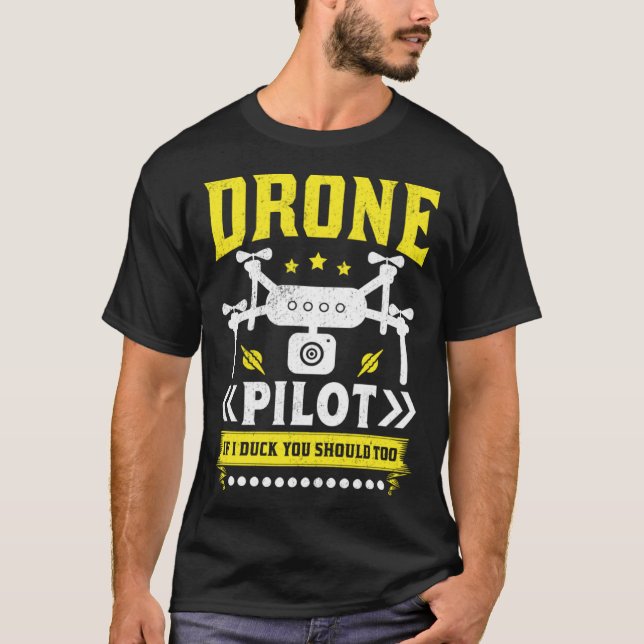 Drone Pilot Enthusiasts Wings If I Duck you Should T-Shirt (Front)