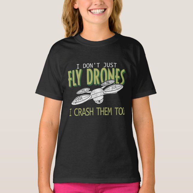 Drone Pilot Multirotor Quadcopter Crash Them Too T-Shirt (Front)