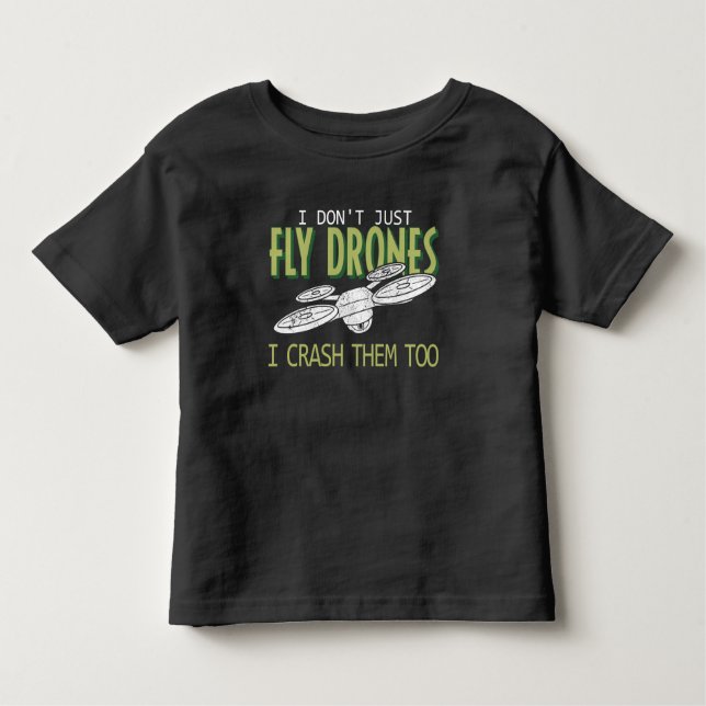 Drone Pilot Multirotor Quadcopter Crash Them Too Toddler T-Shirt (Front)