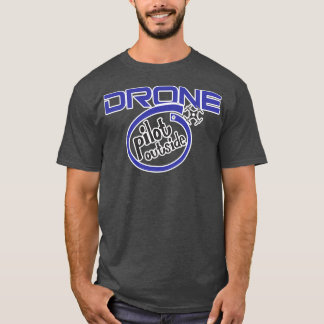 Drone Pilot Outside T-Shirt