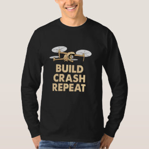 Drone Racing Pilot Fpv Multicopter Build Crash Rep T-Shirt