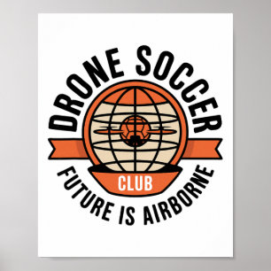 Drone Soccer Club Modern Globe Ll Footll  Poster
