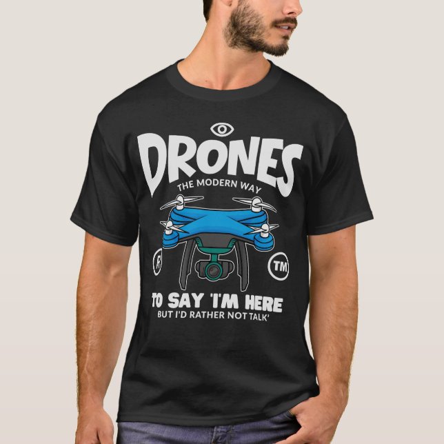Drones the modern way T-Shirt (Front)