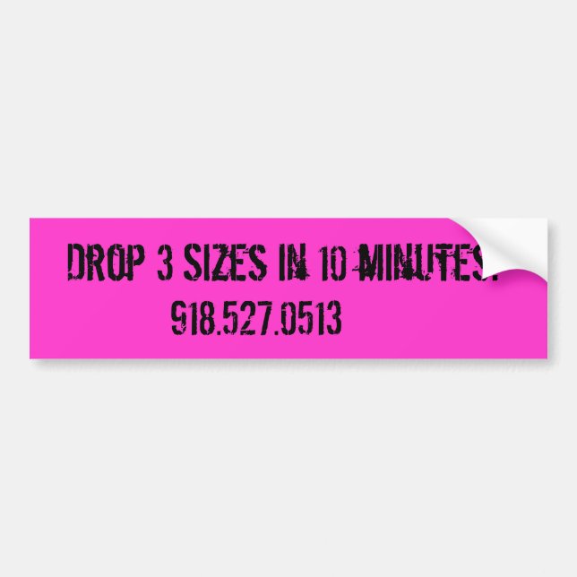 Drop 3 Sizes In 10 minutes! pink bumper sticker (Front)