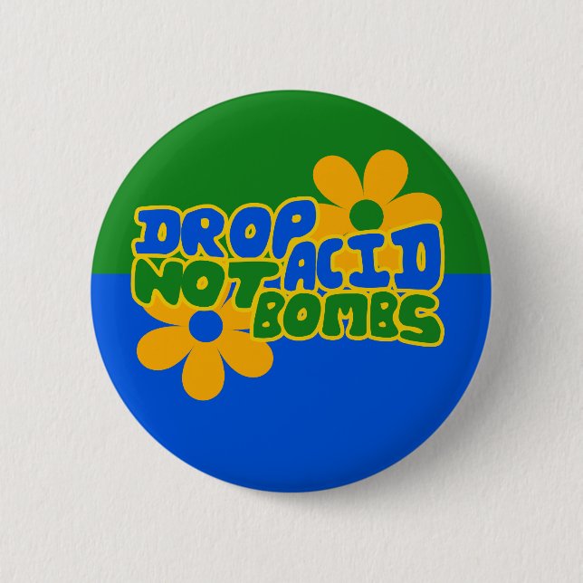 Drop Acid not Bombs 6 Cm Round Badge (Front)