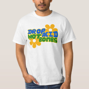 Drop acid not bombs T-Shirt