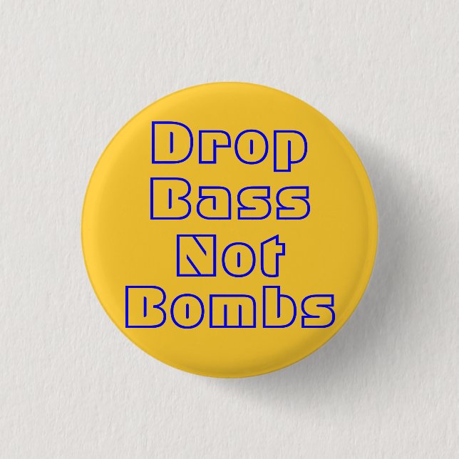 Drop Bass Not Bombs 3 Cm Round Badge (Front)