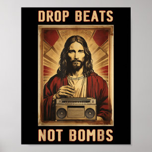Drop Beats Not Bombs Anti-war Jesus Christ Poster