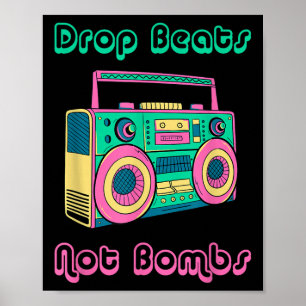 Drop Beats Not Bombs Anti-war Poster