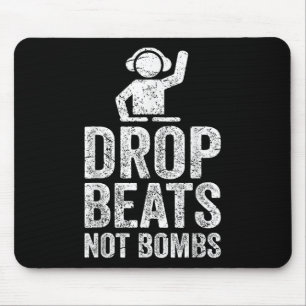 Drop Beats Not Bombs Dj Anti War Protest  Mouse Pad