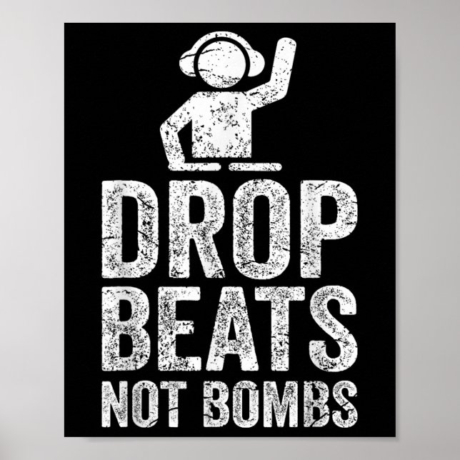 Drop Beats Not Bombs Dj Anti War Protest  Poster (Front)