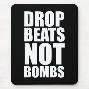 Drop Beats Not Bombs Mouse Pad