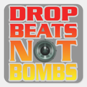 Drop Beats Not Bombs Square Sticker