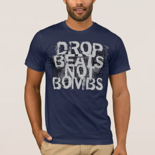 Drop Beats Not Bombs T-Shirt