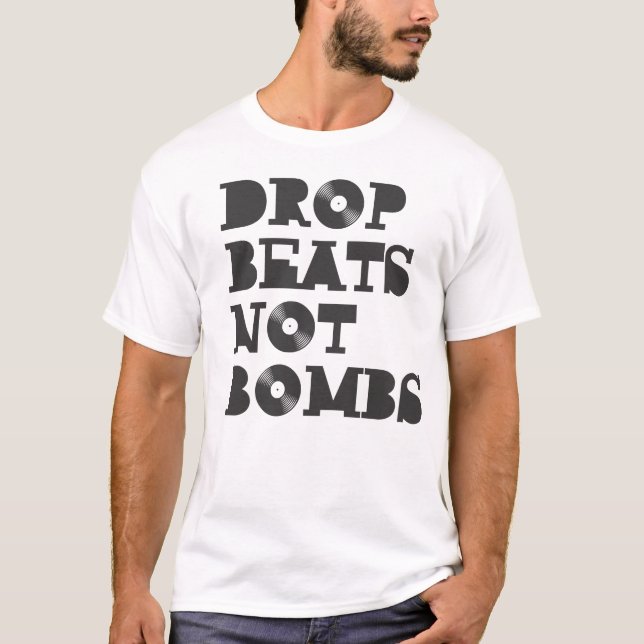 Drop Beats not Bombs T-Shirt (Front)