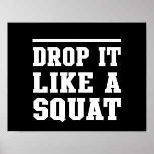Drop it Like a Squat Poster
