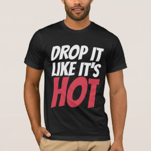 DROP IT LIKE IT' HOT mens hip hop T-SHIRTS