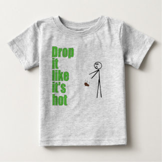 Drop it like it's hot baby T-Shirt
